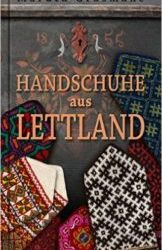 “Handschuhe aus Lettland” sind wieder bestellbar